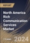 North America Rich Communication Services Market Size, Share & Trends Analysis Report By Enterprise Size (Large Enterprises and SMEs), By Type (A2P, P2A, and P2P), By End Use, By Country and Growth Forecast, 2024 - 2031 - Product Thumbnail Image