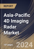 Asia-Pacific 4D Imaging Radar Market Size, Share & Trends Analysis Report By Type (Short Range Radar, Medium Range Radar, and Long Range Radar) By Application, By Country and Growth Forecast, 2024 - 2031- Product Image
