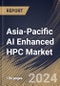 Asia-Pacific AI Enhanced HPC Market Size, Share & Trends Analysis Report By Organization Size, By Deployment (On-premise and Cloud) By Component (Software, Services and Hardware) By Computing Type, By Vertical, By Country and Growth Forecast, 2024 - 2031 - Product Thumbnail Image