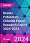 Russia Potassium Chloride Export Research Report 2024-2033 - Product Image