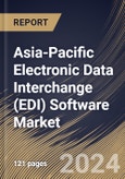 Asia-Pacific Electronic Data Interchange (EDI) Software Market Size, Share & Trends Analysis Report By Deployment (Cloud and On-Premises) By Industry, By Type (Outsourcing, In-house, and Hybrid), By Country and Growth Forecast, 2024 - 2031- Product Image