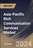Asia-Pacific Rich Communication Services Market Size, Share & Trends Analysis Report By Enterprise Size (Large Enterprises and SMEs), By Type (A2P, P2A, and P2P), By End Use, By Country and Growth Forecast, 2024 - 2031- Product Image