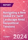 Navigating a New Global EV Tariff Landscape Amid Geopolitical Tensions- Product Image