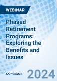 Phased Retirement Programs: Exploring the Benefits and Issues - Webinar (Recorded)- Product Image