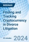 Finding and Tracking Cryptocurrency in Divorce Litigation - Webinar (Recorded) - Product Image