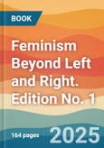 Feminism Beyond Left and Right. Edition No. 1- Product Image