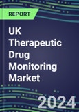 2024-2029 UK Therapeutic Drug Monitoring Market Assessment for 28 Assays - 2024 Supplier Shares and 2024-2029 Segment Forecasts by Test, Competitive Intelligence, Emerging Technologies, Instrumentation and Opportunities for Suppliers- Product Image