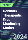 2024-2029 Denmark Therapeutic Drug Monitoring Market Assessment for 28 Assays - 2024 Supplier Shares and 2024-2029 Segment Forecasts by Test, Competitive Intelligence, Emerging Technologies, Instrumentation and Opportunities for Suppliers- Product Image