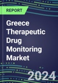 2024-2029 Greece Therapeutic Drug Monitoring Market Assessment for 28 Assays - 2024 Supplier Shares and 2024-2029 Segment Forecasts by Test, Competitive Intelligence, Emerging Technologies, Instrumentation and Opportunities for Suppliers- Product Image