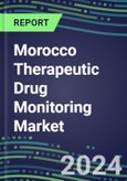 2024-2029 Morocco Therapeutic Drug Monitoring Market Assessment for 28 Assays - 2024 Supplier Shares and 2024-2029 Segment Forecasts by Test, Competitive Intelligence, Emerging Technologies, Instrumentation and Opportunities for Suppliers- Product Image