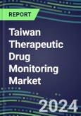 2024-2029 Taiwan Therapeutic Drug Monitoring Market Assessment for 28 Assays - 2024 Supplier Shares and 2024-2029 Segment Forecasts by Test, Competitive Intelligence, Emerging Technologies, Instrumentation and Opportunities for Suppliers- Product Image