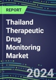 2024-2029 Thailand Therapeutic Drug Monitoring Market Assessment for 28 Assays - 2024 Supplier Shares and 2024-2029 Segment Forecasts by Test, Competitive Intelligence, Emerging Technologies, Instrumentation and Opportunities for Suppliers- Product Image