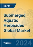 Submerged Aquatic Herbicides Global Market Insights 2024, Analysis and Forecast to 2029, by Market Participants, Regions, Technology, Application, Product Type- Product Image