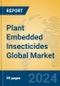 Plant Embedded Insecticides Global Market Insights 2024, Analysis and Forecast to 2029, by Market Participants, Regions, Technology, Application, Product Type - Product Thumbnail Image
