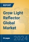 Grow Light Reflector Global Market Insights 2024, Analysis and Forecast to 2029, by Manufacturers, Regions, Technology, Application, Product Type - Product Image