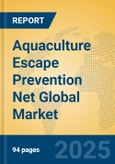 Aquaculture Escape Prevention Net Global Market Insights 2025, Analysis and Forecast to 2030, by Manufacturers, Regions, Technology, Application, Product Type- Product Image