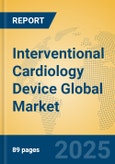 Interventional Cardiology Device Global Market Insights 2025, Analysis and Forecast to 2030, by Manufacturers, Regions, Technology, Application- Product Image