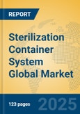 Sterilization Container System Global Market Insights 2025, Analysis and Forecast to 2030, by Manufacturers, Regions, Technology, Application- Product Image