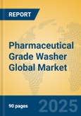 Pharmaceutical Grade Washer Global Market Insights 2025, Analysis and Forecast to 2030, by Manufacturers, Regions, Technology, Application- Product Image
