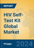 HIV Self-Test Kit Global Market Insights 2024, Analysis and Forecast to 2029, by Manufacturers, Regions, Technology, Application, Product Type- Product Image