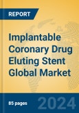 Implantable Coronary Drug Eluting Stent Global Market Insights 2024, Analysis and Forecast to 2029, by Manufacturers, Regions, Technology, Application, Product Type- Product Image