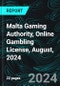 Malta Gaming Authority, Online Gambling License, August, 2024 - Product Image