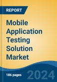 Mobile Application Testing Solution Market - Global Industry Size, Share, Trends, Opportunity, and Forecast, 2019-2029F- Product Image