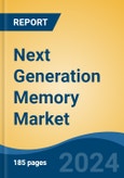 Next Generation Memory Market - Global Industry Size, Share, Trends, Opportunity, and Forecast, 2019-2029F- Product Image