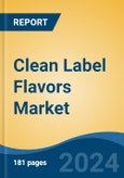 Clean Label Flavors Market - Global Industry Size, Share, Trends, Opportunity, and Forecast, 2019-2029F- Product Image