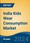 India Kids Wear Consumption Market, By Region, Competition, Forecast and Opportunities, 2020-2030F - Product Image