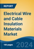 Electrical Wire and Cable Insulation Materials Market - Global Industry Size, Share, Trends, Opportunity, and Forecast, 2019-2029F- Product Image