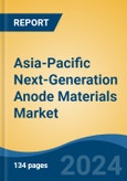 Asia-Pacific Next-Generation Anode Materials Market, By Country, Competition, Forecast and Opportunities, 2019-2029F- Product Image