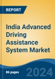 India Advanced Driving Assistance System Market, By Region, Competition, Forecast and Opportunities, 2020-2030F- Product Image