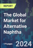 The Global Market for Alternative Naphtha- Product Image