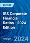 IRS Corporate Financial Ratios - 2024 Edition - Product Thumbnail Image