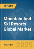Mountain And Ski Resorts Global Market Report 2025- Product Image