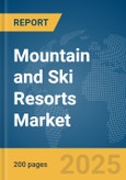 Mountain and Ski Resorts Market Report 2025- Product Image