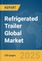 Refrigerated Trailer Global Market Report 2025 - Product Thumbnail Image