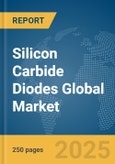 Silicon Carbide (SiC) Diodes Global Market Report 2025- Product Image