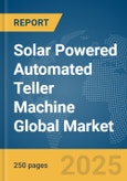 Solar Powered Automated Teller Machine (ATM) Global Market Report 2025- Product Image