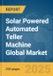 Solar Powered Automated Teller Machine (ATM) Global Market Report 2025 - Product Thumbnail Image