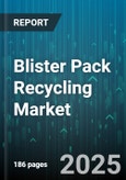 Blister Pack Recycling Market - Global Forecast to 2030- Product Image