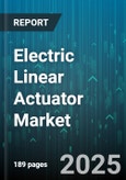 Electric Linear Actuator Market by Actuator Type, Motor Type, Material, Mounting Type, Grade, Application, Sales Channel - Global Forecast to 2030- Product Image