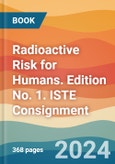 Radioactive Risk for Humans. Edition No. 1. ISTE Consignment- Product Image