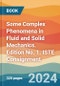 Some Complex Phenomena in Fluid and Solid Mechanics. Edition No. 1. ISTE Consignment - Product Thumbnail Image
