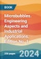 Microbubbles. Engineering Aspects and Industrial Applications. Edition No. 1 - Product Thumbnail Image