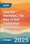 Stop the Machines. The Rise of Anti-Technology Extremism. Edition No. 1 - Product Thumbnail Image