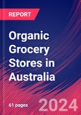 Organic Grocery Stores in Australia - Market Research Report (2014-2029)- Product Image