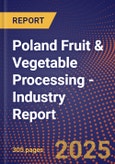 Poland Fruit & Vegetable Processing - Industry Report- Product Image