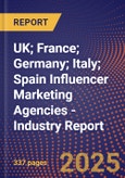 UK; France; Germany; Italy; Spain Influencer Marketing Agencies - Industry Report- Product Image